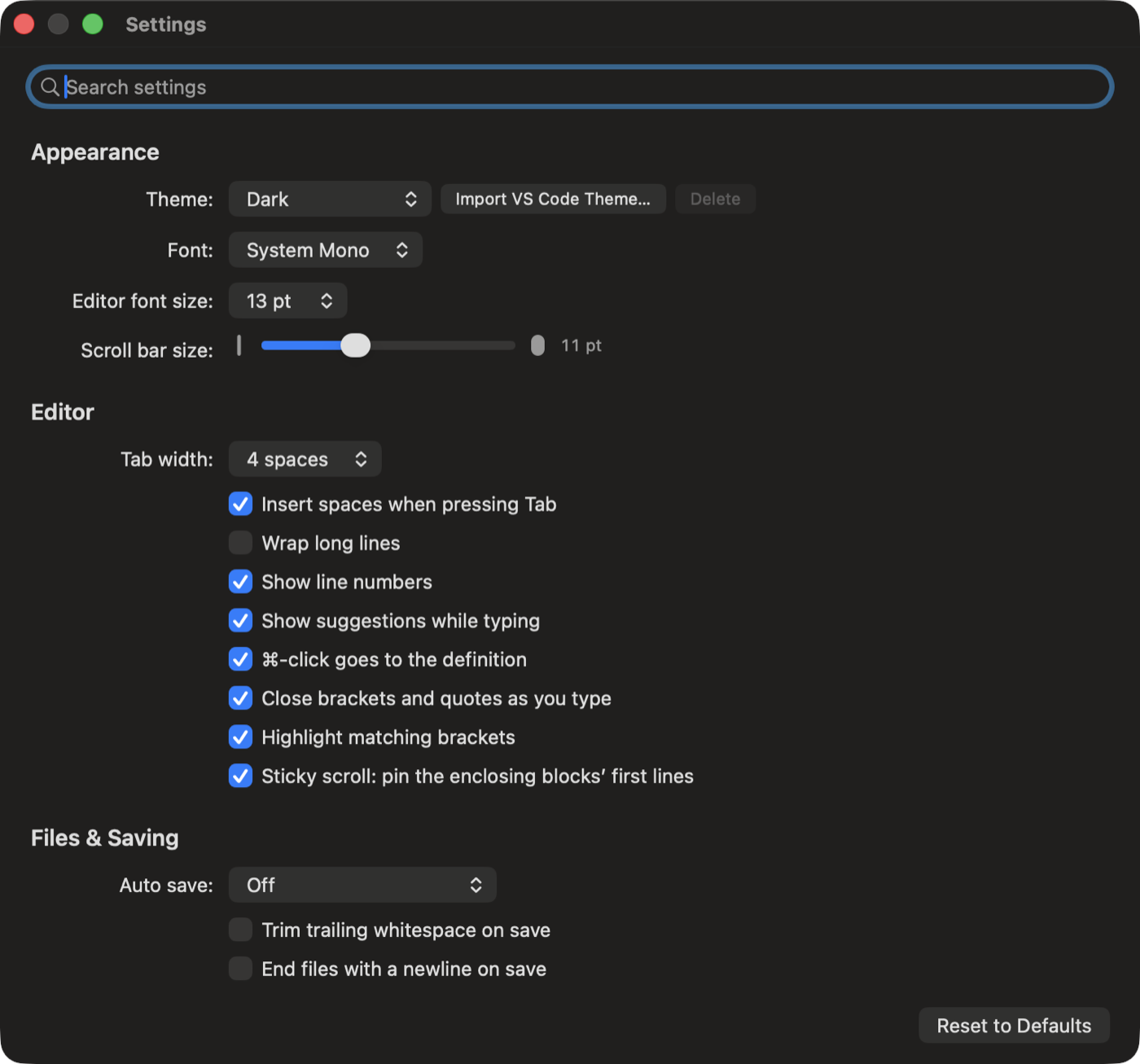 The Settings window: a search field at the top, then the Appearance section with Theme (Dark, with Import VS Code Theme and Delete buttons), Font, Editor font size and a Scroll bar size slider; the Editor section with tab width and its checkboxes; the start of Files & Saving with Auto save; and Reset to Defaults at the bottom.